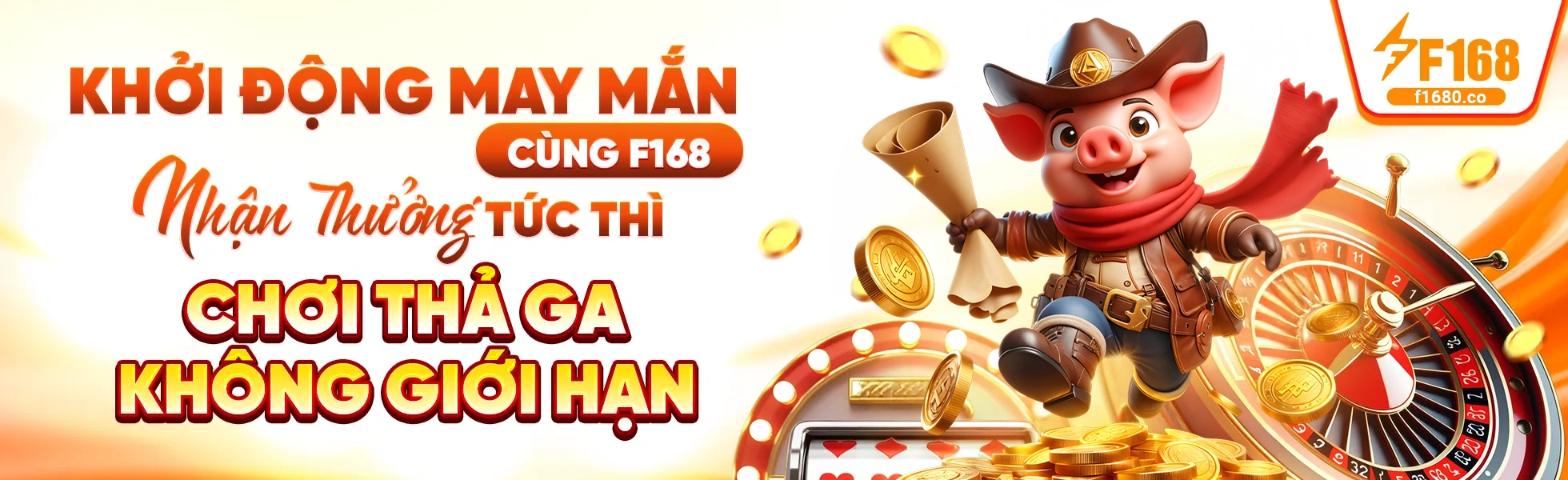 Khởi động may mắn cùng f168